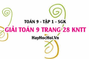 Giải Toán 9 trang 28 tập 1 Kết nối tri thức SGK